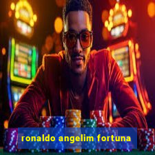 ronaldo angelim fortuna